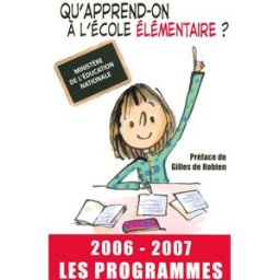 Qu'apprend-on à l'école élémentaire ? : les programmes 2006-2007 France. Ministère de l'éducation nationale, de l'enseignement supérieur et de la recherche XO, Canopé éditions