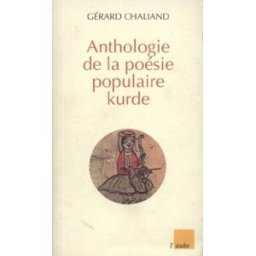 Anthologie de la poésie populaire kurde gérard chaliand Ed. de l'Aube
