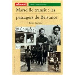 Marseille transit : les passagers de Belsunce Émile Temime Autrement