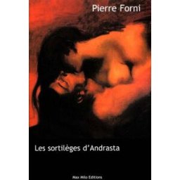 Les sortilèges d'Andasta Pierre Forni Max Milo