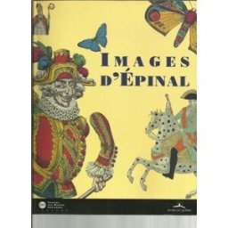 Images d'Epinal : exposition, Musée départemental d'art ancien et contemporain, Epinal, févr. 1997 martin, denis RMN-Grand Palais