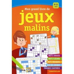 Mon grand livre de jeux malins, pour les enfants de 9 à 11 ans : mots croisés, mots fléchés, mots ma chantecler Chantecler