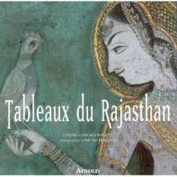 Tableaux du Rajasthan Carisse Busquet, Gérard Busquet, Bruno Morandi Arthaud
