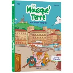 Les Mousque'Terre. Vol. 4. Les Mousque'Terre et le monstre des égouts : enquête à Marseille Pog, Sarujin Hugo BD