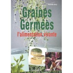 Graines germées : l'alimentation vivante Yolande Aury Anagramme éditions