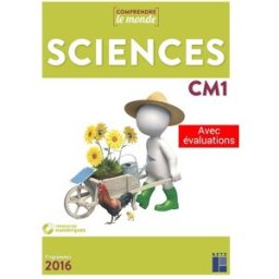 Sciences CM1 : programmes 2016 laurence dedieu, michel kluba, ladislas panis, aurélie raoul-bellanger Retz