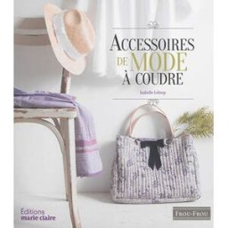 Accessoires de mode à coudre Isabelle Leloup Editions Marie-Claire