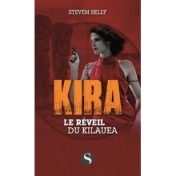 Kira. Le réveil du Kilauea Steven Belly Editions Les Saturnales