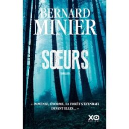 Soeurs : thriller Bernard Minier XO