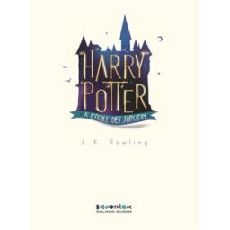 Harry Potter à l'école des sorciers J.K. Rowling Gallimard-Jeunesse