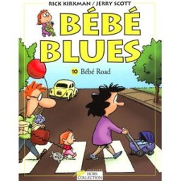 Bébé blues. Vol. 10. Bébé road Rick Kirkman, Jerry Scott Hors collection