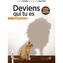 Deviens qui tu es : guide pratique Pierre Cauvin, Geneviève Cailloux Le souffle d'or