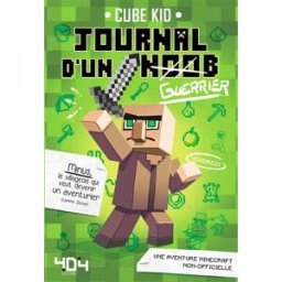 journal d'un noob (guerrier) - minecraft (1) cube kid 404 editions