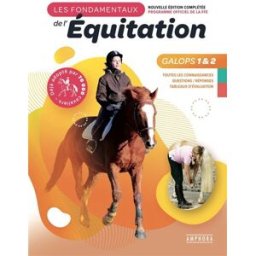 Les fondamentaux de l'équitation, programme officiel de la FFE : galops 1 & 2 : toutes les connaissa Catherine Ancelet Amphora