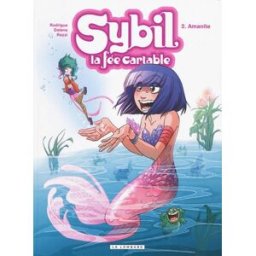 Sybil, la fée cartable. Vol. 2. Amanite Michel Rodrigue, Antonello Dalena, Manuela Razzi Le Lombard