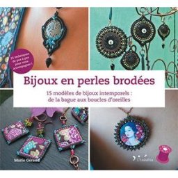 Bijoux en perles brodées : 15 modèles de bijoux intemporels : de la bague aux boucles d'oreilles Marie Géraud Leduc créatif