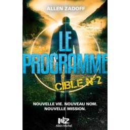 Le programme. Vol. 2. Cible n° 2 Allen Zadoff Albin Michel-Jeunesse