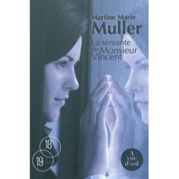 La servante de Monsieur Vincent Martine-Marie Muller A vue d'oeil