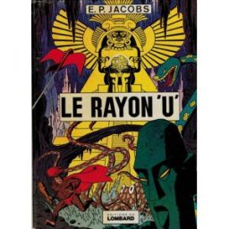 Les aventures de Blake et mortimer. Vol. *. Le Rayon U Edgar Pierre Jacobs Le Lombard