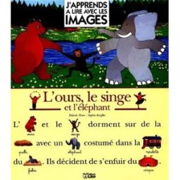 J'apprends à lire avec les images. Vol. 2. L'ours, le singe et l'éléphant Dolorès Mora, Sophie Kniffke Lito