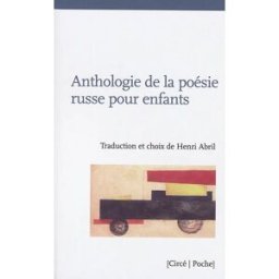 Anthologie de la poésie russe pour enfants henri abril Circé