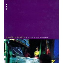 Errance vers Calcutta Jean-Pierre Lefebvre Points de suspension