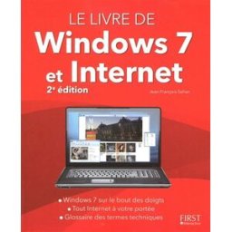 Le livre de Windows 7 et Internet Jean-François Sehan First interactive