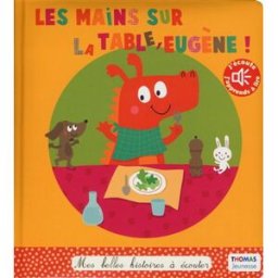 Les mains sur la table, Eugène ! Lorentz, Isabelle Jacqué Thomas jeunesse