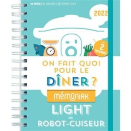 On fait quoi pour le dîner ? 2022 : light au robot-cuiseur, pour 2 personnes : 12 mois, de janvier à Marie Simon Ed. 365