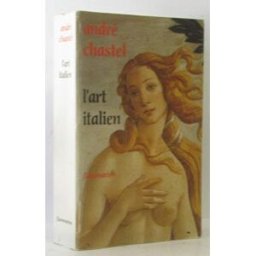 l'art italien 518 illustrations en noir, 1 carte des musees, 3 cartes chastel andre flammarion