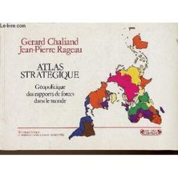 atlas stratégique, géopolitique des nouveaux rapports de forces dans le monde, l'après guerre froide complexe