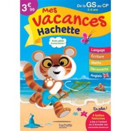 Mes vacances Hachette, de la GS au CP, 5-6 ans : nouveaux programmes Ann Rocard, Josette Chamblas, Joanna Le May Hachette Education