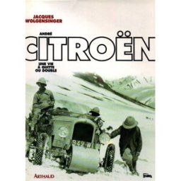 Citroën : uen vie à quitte ou double Jacques Wolgensinger Arthaud