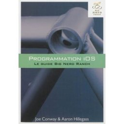 Programmation iOS : le guide Big Nerd Ranch Joe Conway, Aaron Hillegass Pearson