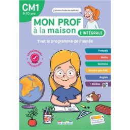 Mon prof à la maison, l'intégrale CM1, 9-10 ans : tout le programme de l'année : français, maths, sc Camille Denoël, Maxime Paul, Barbara Remy Rue des écoles