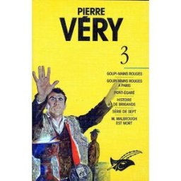 Pierre Véry. Vol. 3 Pierre Véry Libr. des Champs-Elysées