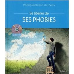Sony Ericsson libérer de ses phobies Gérard Apfeldorfer, Gilles Panteix Ellébore