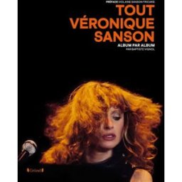 Tout Véronique Sanson : album par album Baptiste Vignol Gründ