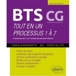BTS CG, comptabilité gestion : tout en un, processus 1 à 7 : programmes de 1re et 2e années des proc José-Côme Honoré Ellipses