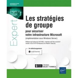 Les stratégies de groupe pour sécuriser votre infrastructure Microsoft : implémentation sous Window Jérôme Bezet-Torres ENI