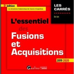 L'essentiel des fusions et acquisitions : 2019-2020 Eric Tort Gualino
