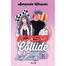 Racing hearts. Vol. 2. Kiss & collide Amanda Weaver Milady