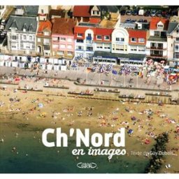 Ch'Nord en images Guy Dubois M. Lafon