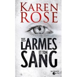 Tes larmes et ton sang Karen Rose Mosaïc