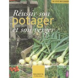 Réussir son potager et son verger marie-christine bringer, hamid dali, christiane hilaire, patrick lallemant, collectif Hachette collections