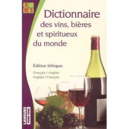 Dictionnaire des vins, bières et spiritueux du monde : édition bilingue français-anglais, anglais-fr Claude Chapuis, Peter Dunn Pocket
