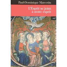 L'Esprit se joint à notre esprit Paul-Dominique Marcovits Cerf