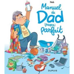Manuel du dad (presque) parfait Nob Dupuis