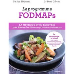 Le programme Fodmaps : la méthode et 80 recettes pour éliminer les aliments qui irritent vos intesti Sue Shepherd, Peter Gibson Marabout