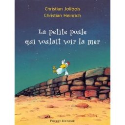 La petite poule qui voulait voir la mer Christian Jolibois, Christian Heinrich Pocket jeunesse